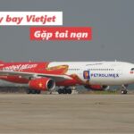 Máy bay Vietjet tai nạn nguyên nhân gì? Vietjet gặp nạn.