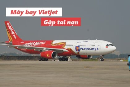 Máy bay Vietjet tai nạn nguyên nhân gì? Vietjet gặp nạn.