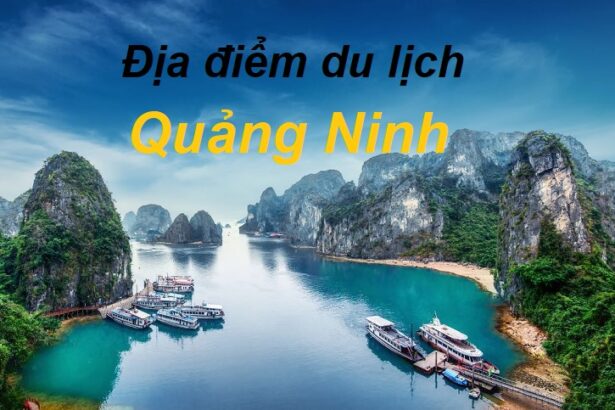 Các địa điểm du lịch ở Quảng Ninh nổi tiếng, có cảnh đẹp.