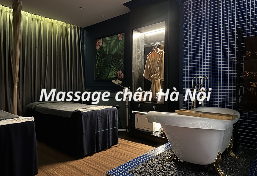 Địa chỉ massage chân Hà Nội, foot massage chất lượng tại Hà Nội.