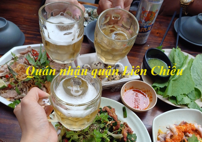 Quán nhậu Liên Chiểu Đà Nẵng ngon, quán nhậu quận Liên Chiểu.