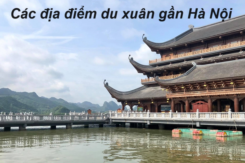 Các địa điểm du xuân gần Hà Nội