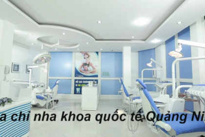 Địa chỉ nha khoa quốc tế Quảng Ninh, khám răng ở Quảng Ninh