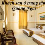 Địa chỉ khách sạn trung tâm Quảng Ngãi giá rẻ, phòng ở rộng rãi.